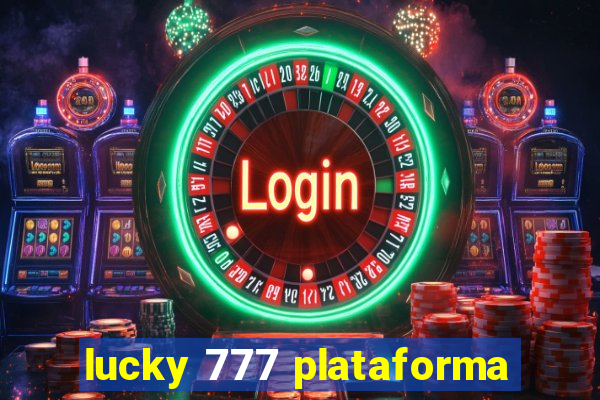 lucky 777 plataforma